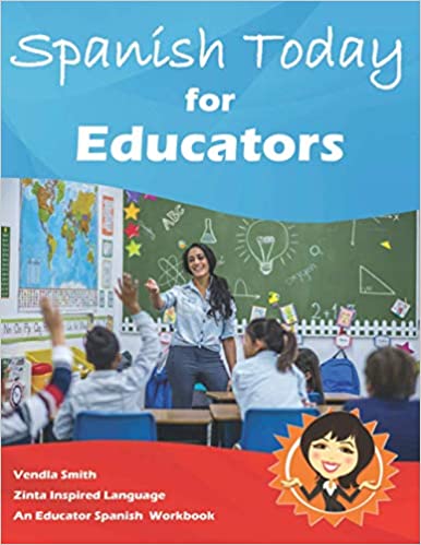 Spanish Today for Educators: An Educator Spanish Workbook