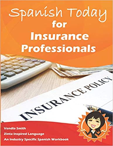 Spanish Today for Insurance Professionals: An Industry-Specific Spanish Workbook