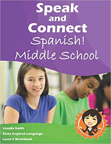 Speak and Connect Spanish!: A Level 3 Workbook for Middle School